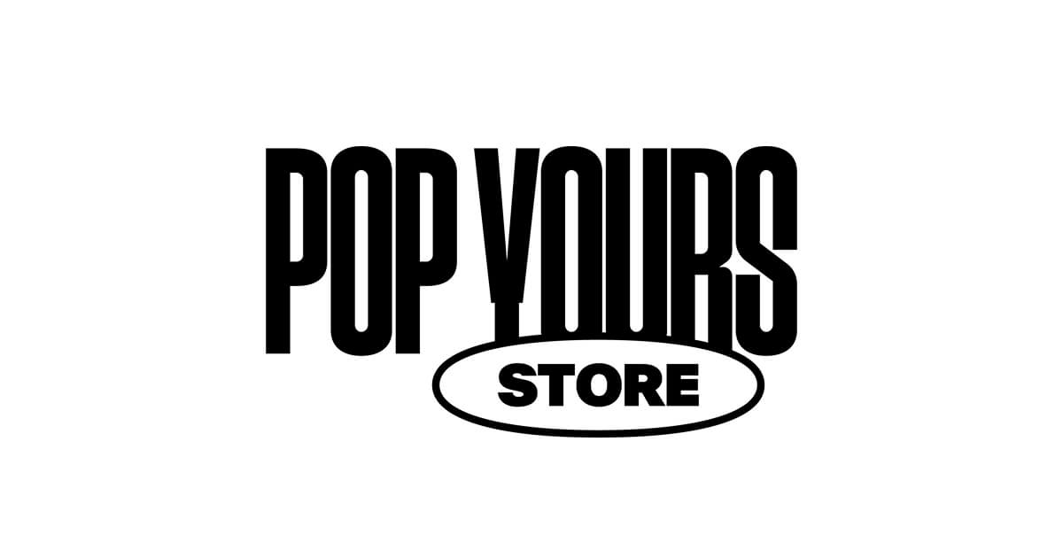 POP YOURS STORE